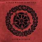 SARAH WHERE IS MY TEA [RUSSIA] Love & Honor album cover